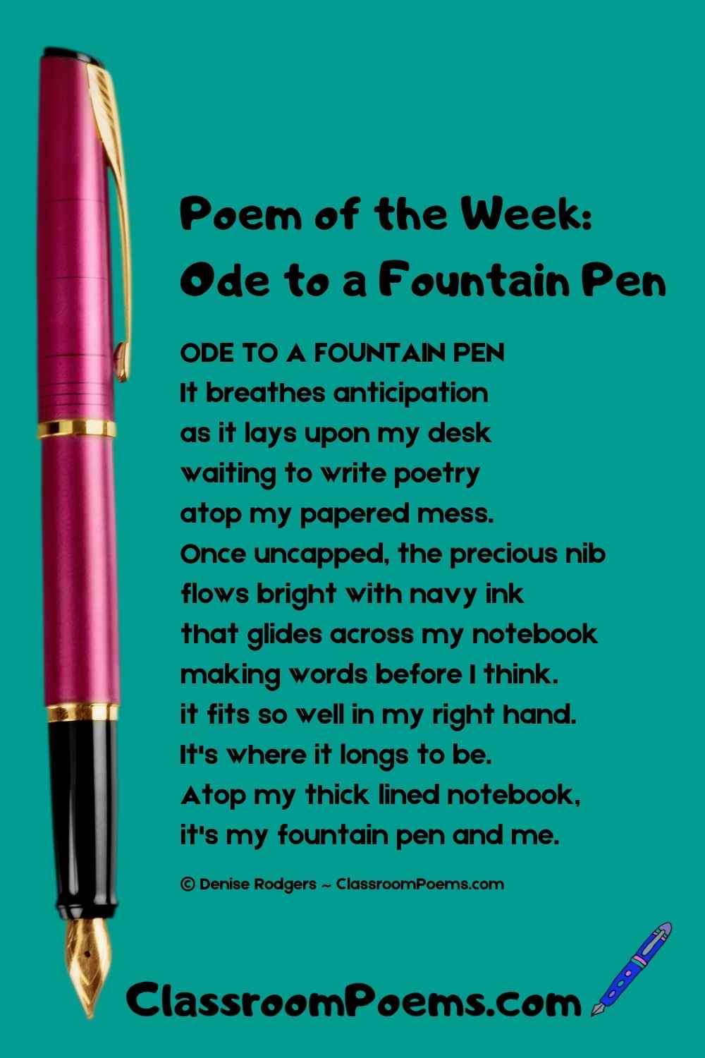 ODE TO A FOUNTAIN PEN, a poem by Denise Rodgers, on ClassroomPoems.com.